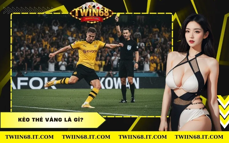 Kèo Thẻ Vàng Là Gì
